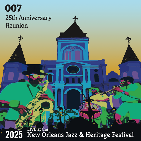 007 Live at the 2025 New Orleans Jazz & Heritage Festival