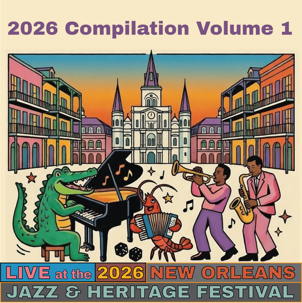 2026 Compilation Vol 1. - Live at 2026 New Orleans Jazz & Heritage Festival