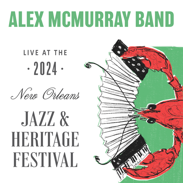 Alex McMurray Band - Live at 2024 New Orleans Jazz & Heritage Festival