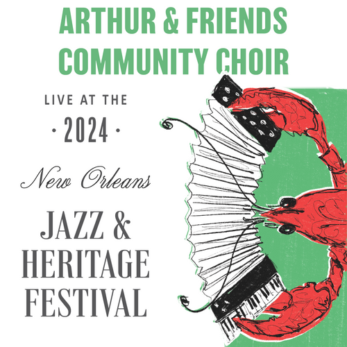 Arthur & Friends Community Choir - Live at 2024 New Orleans Jazz & Heritage Festival
