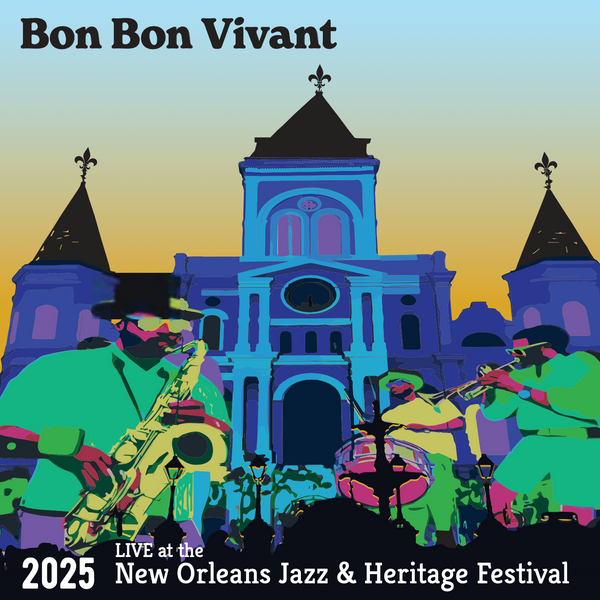Bon Bon Vivant Live at the 2025 New Orleans Jazz & Heritage Festival