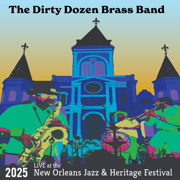 The Dirty Dozen Brass Band Live at the 2025 New Orleans Jazz & Heritage Festival