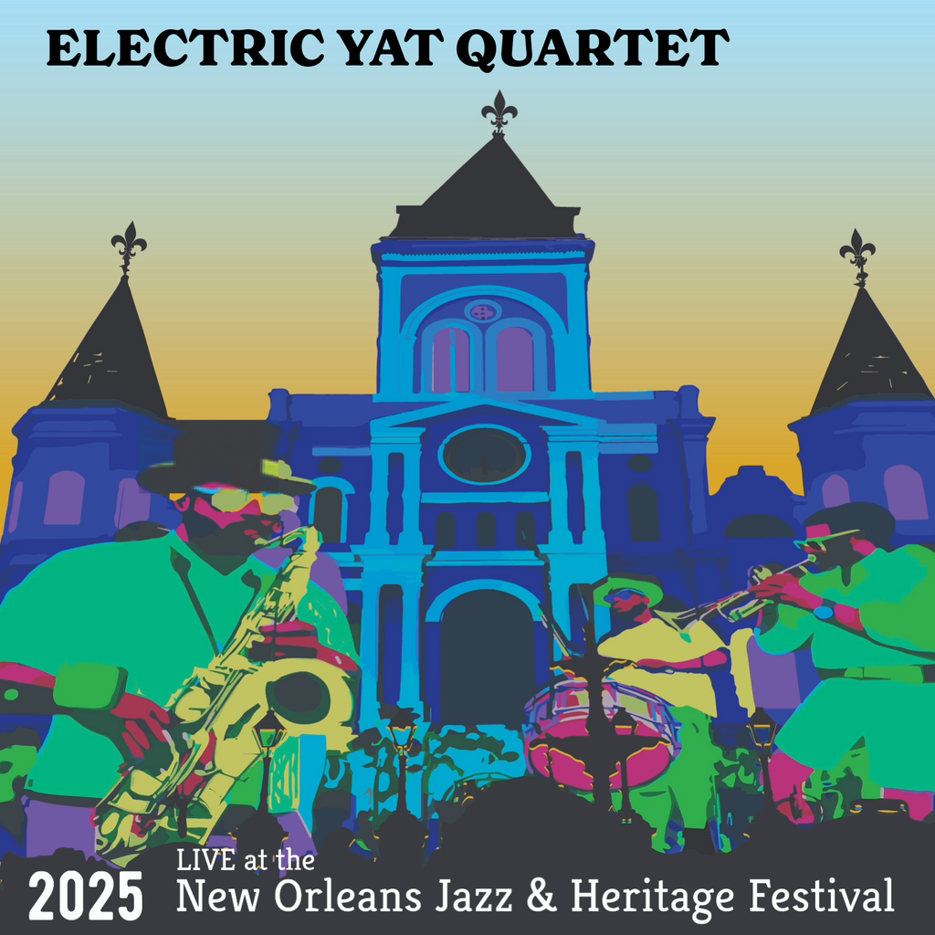 Electric Yat Quartet Live at the 2025 New Orleans Jazz & Heritage Festival