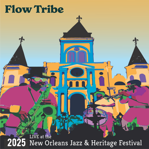 Flow Tribe Live at the 2025 New Orleans Jazz & Heritage Festival