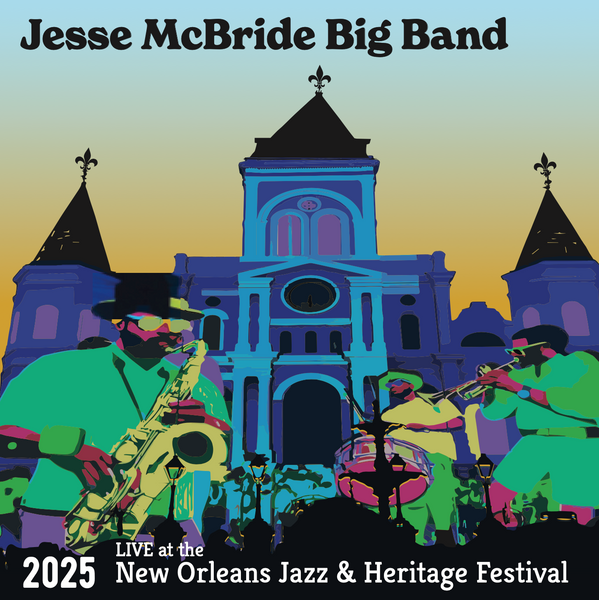 Jesse McBride Big Band Live at the 2025 New Orleans Jazz & Heritage Festival