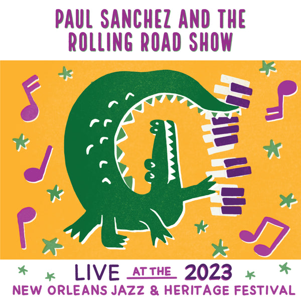Paul Sanchez and The Rolling Road Show - Live at 2023 New Orleans Jazz & Heritage Festival