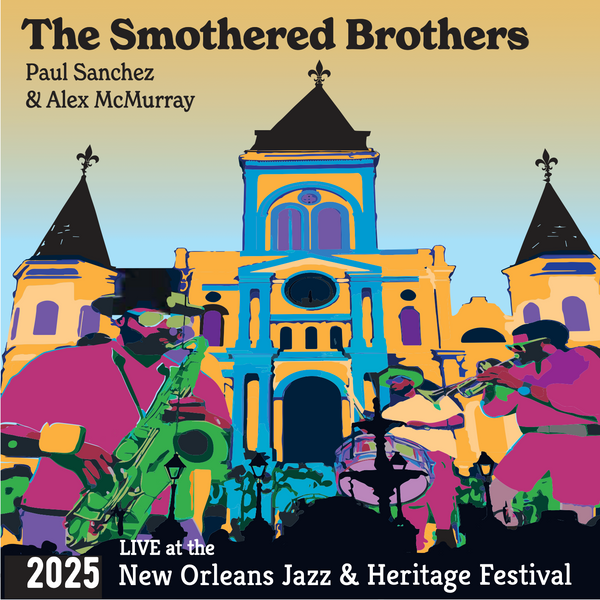 The Smothered Brothers Paul Sanchez & Alex McMurray Live at the 2025 New Orleans Jazz & Heritage Festival