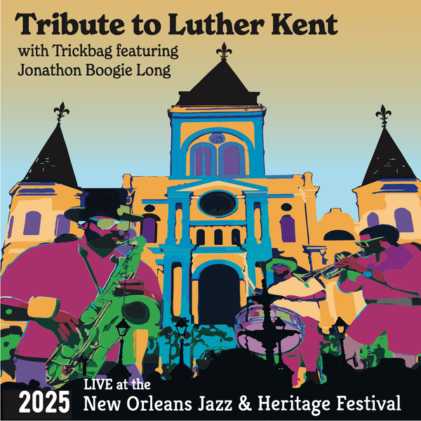 Tribute To Luther Kent with Trickbag featuring Jonathan 'Boogie' Long Live at the 2025 New Orleans Jazz & Heritage Festival