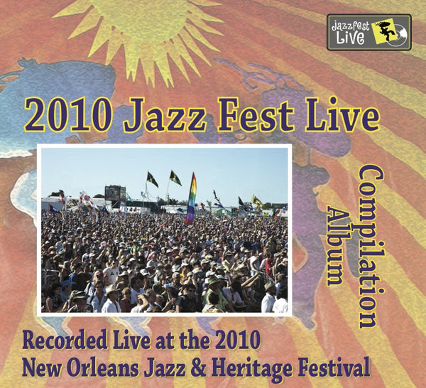 Compilation: Live at 2010 New Orleans Jazz & Heritage Festival