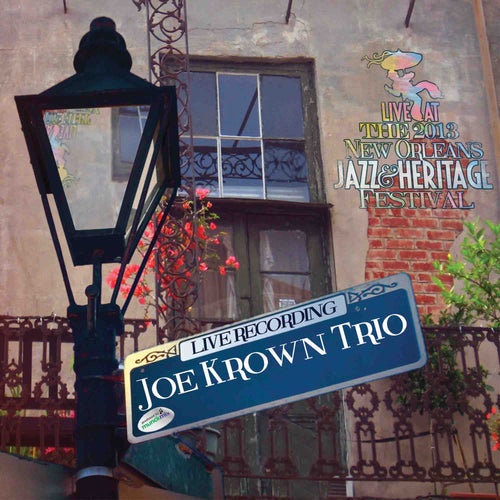 Joe Krown Trio - Live at 2013 New Orleans Jazz & Heritage Festival