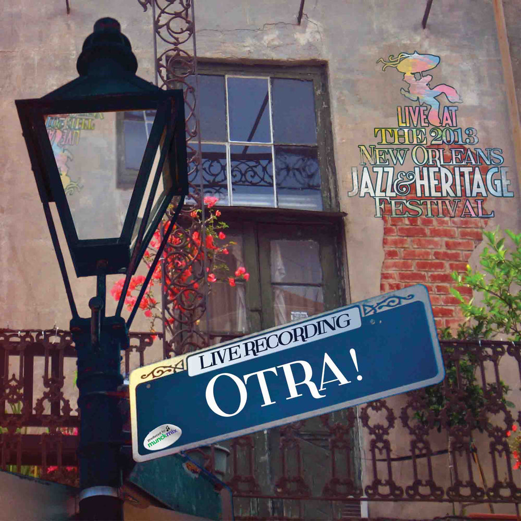 Otra - Live at 2013 New Orleans Jazz & Heritage Festival