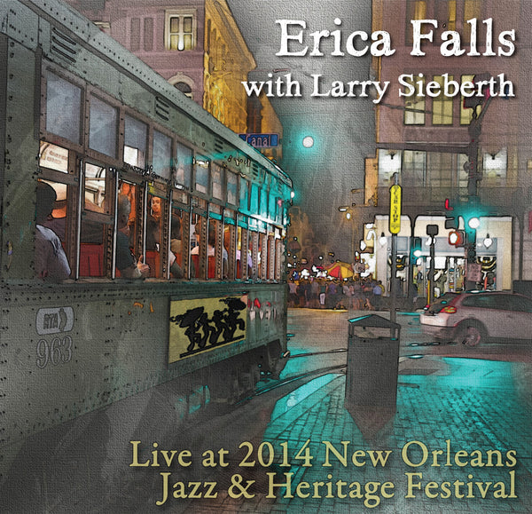 Erica Falls with Larry Sieberth - Live at 2014 New Orleans Jazz & Heritage Festival