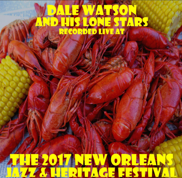 Dale Watson And His Lone Stars - Live at 2017 New Orleans Jazz & Heritage Festival