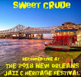 Sweet Crude - Live at 2018 New Orleans Jazz & Heritage Festival