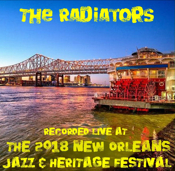 The Radiators - Live at 2018 New Orleans Jazz & Heritage Festival