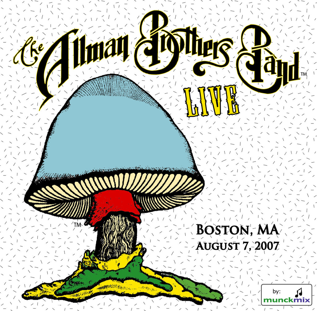 The Allman Brothers Band: 2007-08-07 Live at BOA Pavillion, Boston MA, August 07, 2007