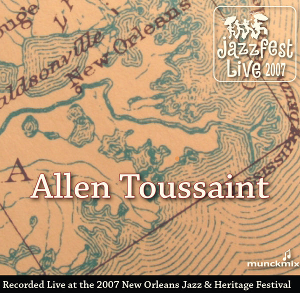 Allen Toussaint - Live at 2007 New Orleans Jazz & Heritage Festival