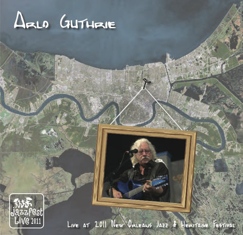 Arlo Guthrie - Live at 2011 New Orleans Jazz & Heritage Festival