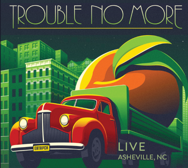 Trouble No More - Live in Ashville, NC 8-10-2022