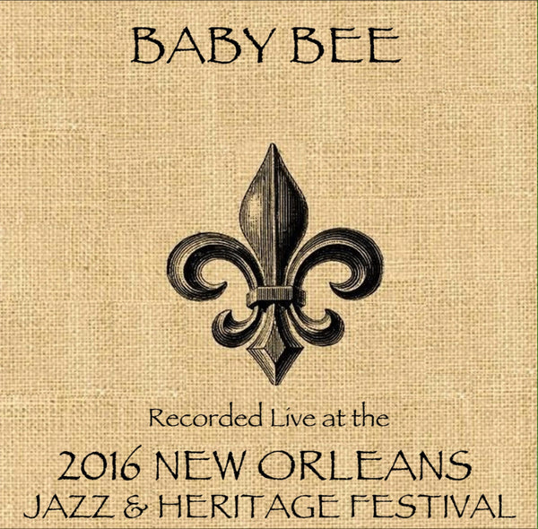 Baby Bee - Live at 2016 New Orleans Jazz & Heritage Festival