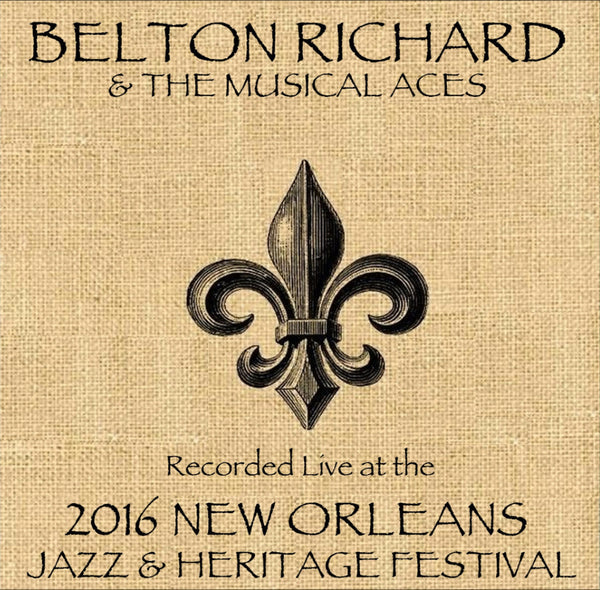 Belton Richard & the Musical Aces - Live at 2016 New Orleans Jazz & Heritage Festival