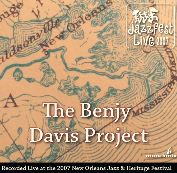 The Benjy Davis Project - Live at 2007 New Orleans Jazz & Heritage Festival