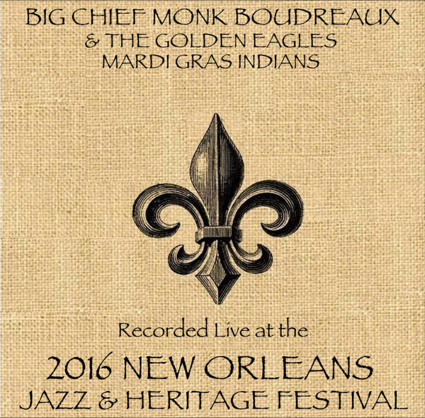 Big Chief Monk Boudreaux - Live at 2016 New Orleans Jazz & Heritage Festival