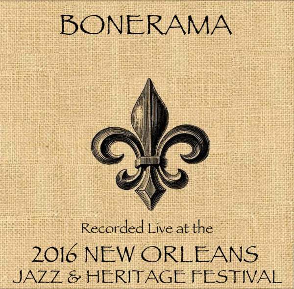 Bonerama - Live at 2016 New Orleans Jazz & Heritage Festival