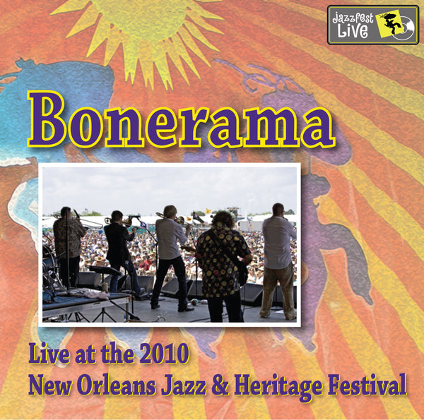 Bonerama - Live at 2010 New Orleans Jazz & Heritage Festival