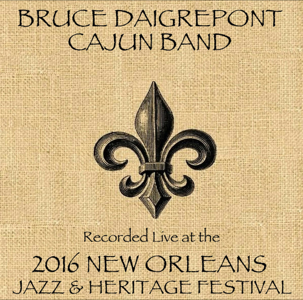 Bruce Daigrepont - Live at 2016 New Orleans Jazz & Heritage Festival