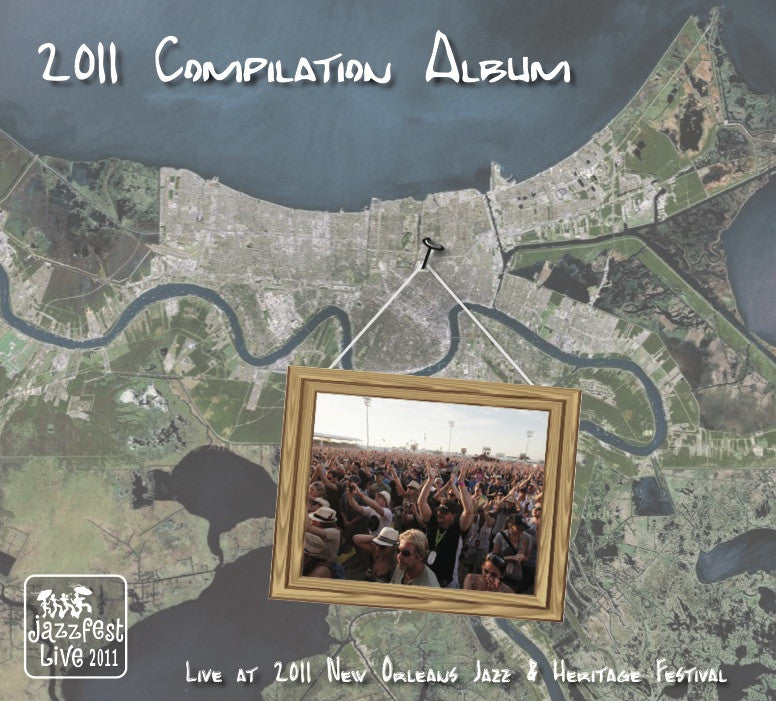 Compilation: Live at 2011 New Orleans Jazz & Heritage Festival