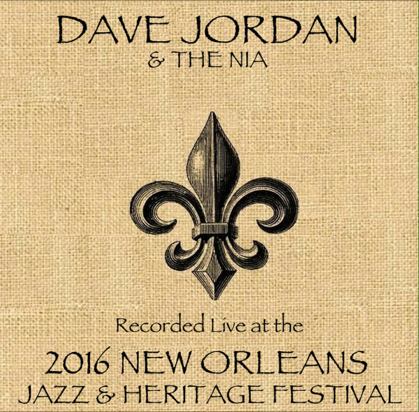 Dave Jordan & The NIA - Live at 2016 New Orleans Jazz & Heritage Festival