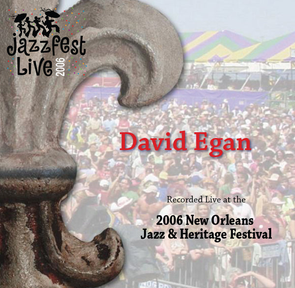 David Egan - Live at 2006 New Orleans Jazz & Heritage Festival