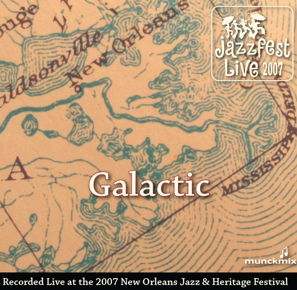 Galactic - Live at 2007 New Orleans Jazz & Heritage Festival