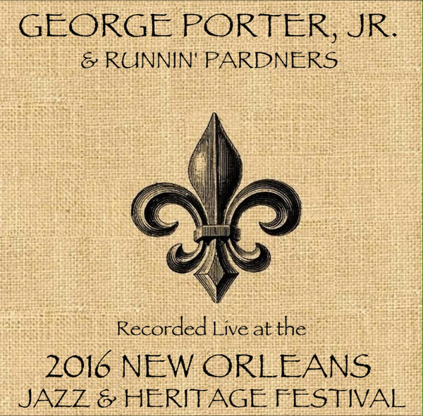 George Porter Jr & Runnin' Pardners - Live at 2016 New Orleans Jazz & Heritage Festival