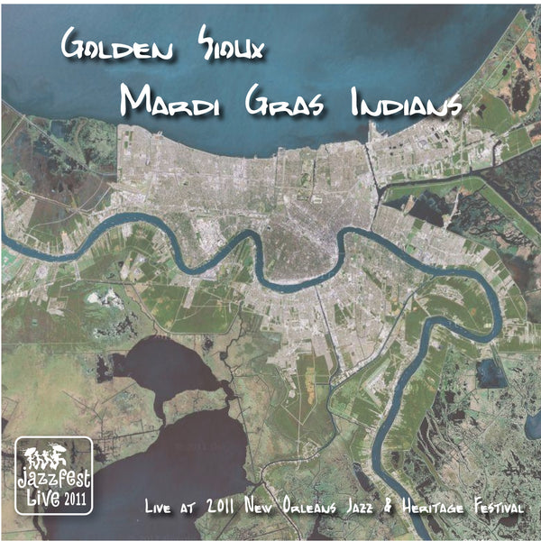 Golden Sioux Mardi Gras Indians - Live at 2011 New Orleans Jazz & Heritage Festival