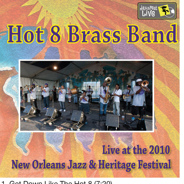 Hot 8 Brass Band - Live at 2010 New Orleans Jazz & Heritage Festival