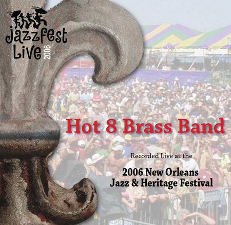 Rebirth Brass Band - Live at 2006 New Orleans Jazz & Heritage Festival
