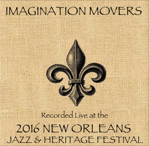 Imagination Movers - Live at 2016 New Orleans Jazz & Heritage Festival