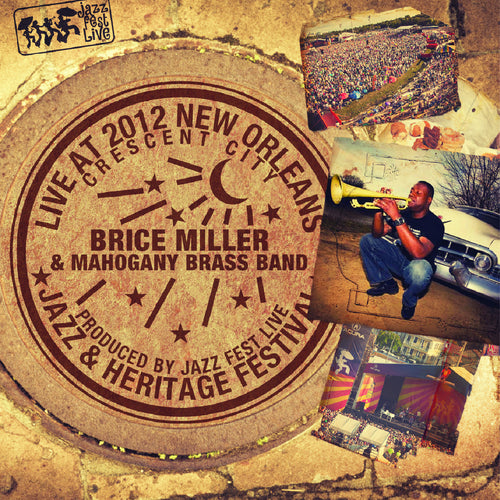 Brice Miller & Mahogany Brass Band - Live at 2012 New Orleans Jazz & Heritage Festival