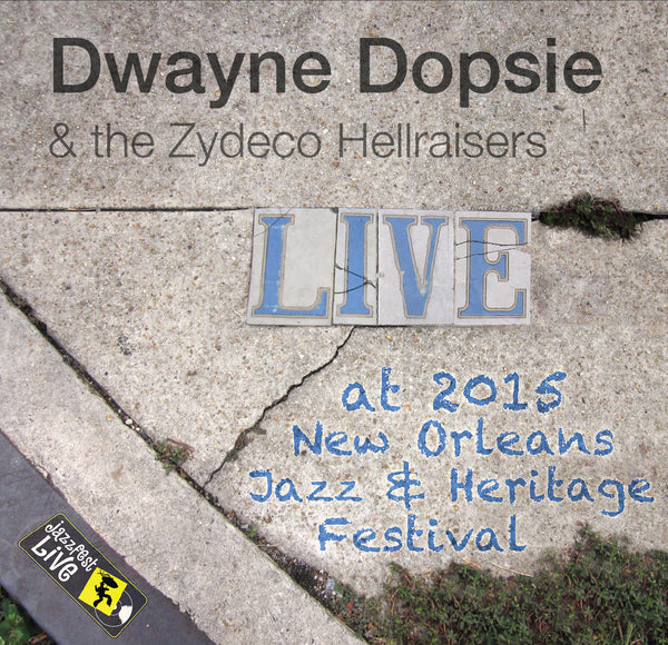 Dwayne Dopsie & the Zydeco Hellraisers - Live at 2015 New Orleans Jazz & Heritage Festival