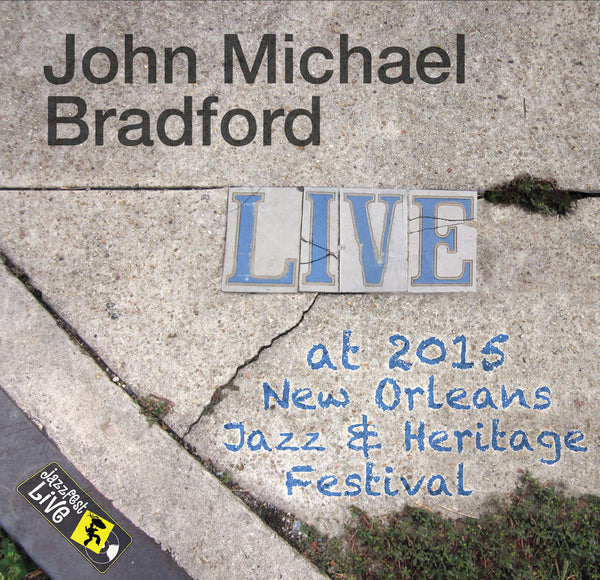John Michael Bradford - Live at 2015 New Orleans Jazz & Heritage Festival