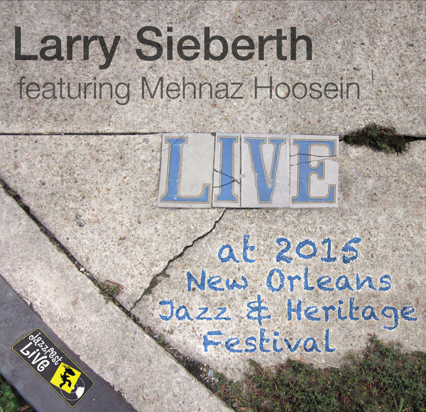 Larry Sieberth featuring Mehnaz Hoosein - Live at 2015 New Orleans Jazz & Heritage Festival