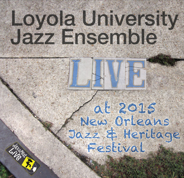 Loyola University Jazz Ensemble - Live at 2015 New Orleans Jazz & Heritage Festival
