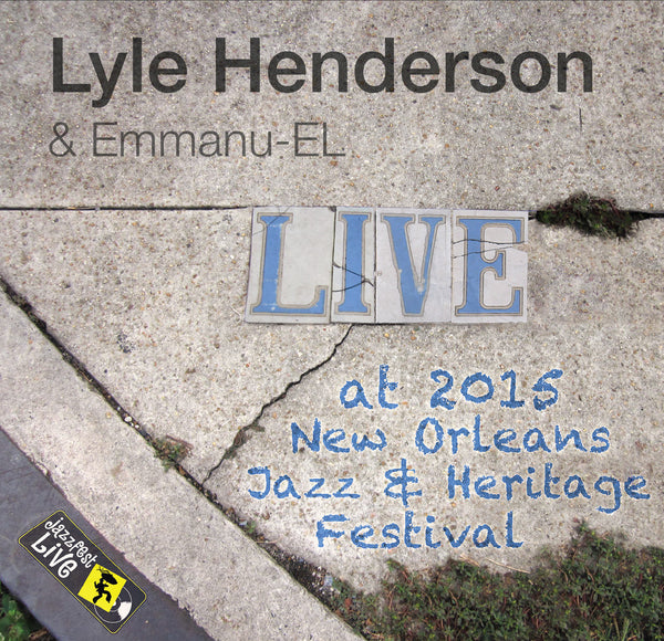 Lyle Henderson & Emmanu-El - Live at 2015 New Orleans Jazz & Heritage Festival