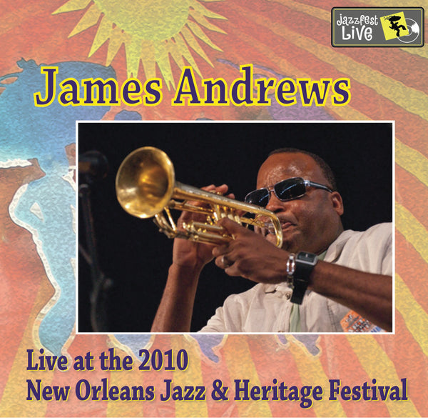 James Andrews - Live at 2010 New Orleans Jazz & Heritage Festival