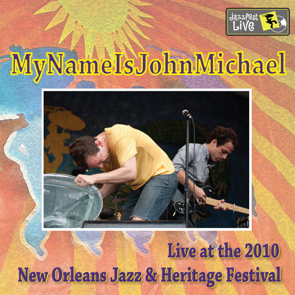 mynameisjohnmichael - Live at 2010 New Orleans Jazz & Heritage Festival