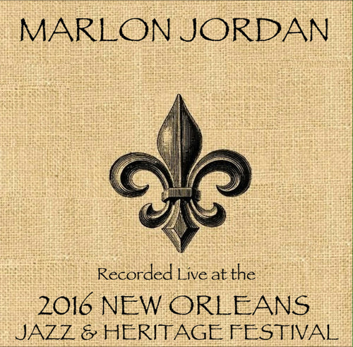 Marlon Jordan  - Live at 2016 New Orleans Jazz & Heritage Festival