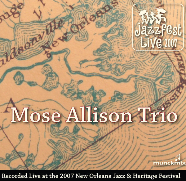 Mose Allison Trio - Live at 2007 New Orleans Jazz & Heritage Festival