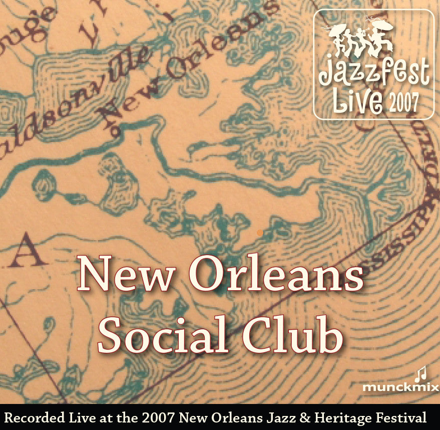 New Orleans Social Club - Live at 2007 New Orleans Jazz & Heritage Festival